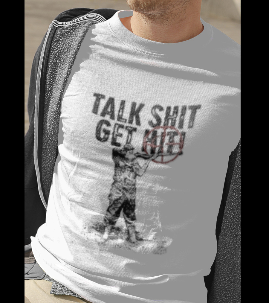 Talk Shit Get Hit Soldier Rifle Red Target T-Shirt