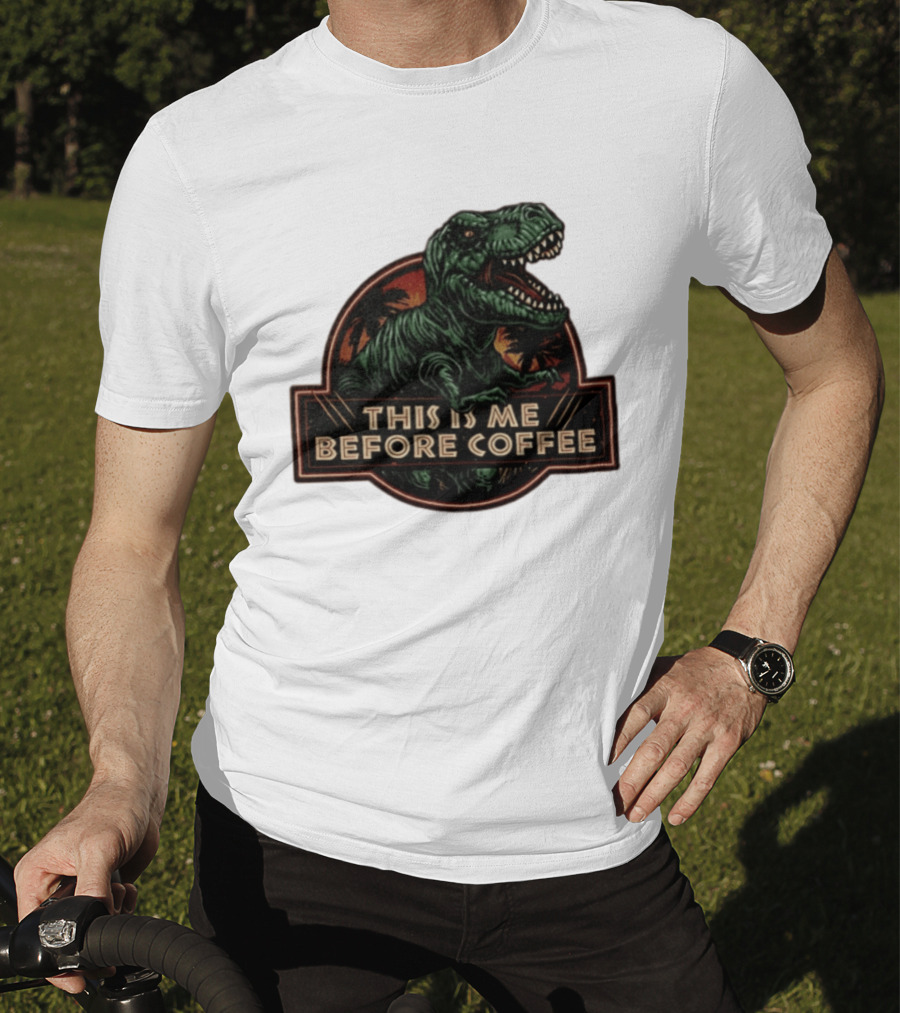 Tyrannosaurus Rex This Is Me Before Coffee Jurassic Park Dinosaur Fan T-Shirt