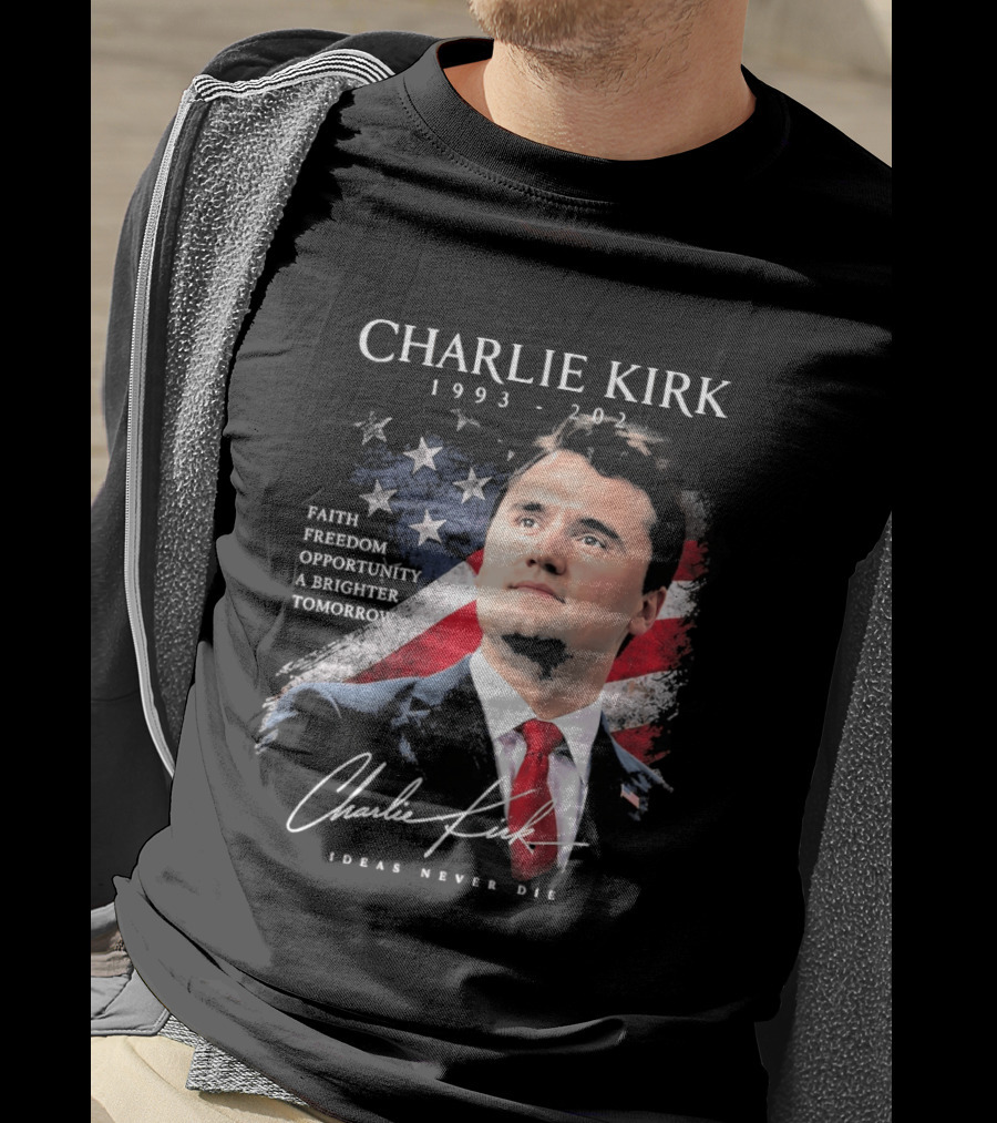 Charlie Kirk 1993 2025 Faith Freedom Opportunity Ideas Never Die T-Shirt