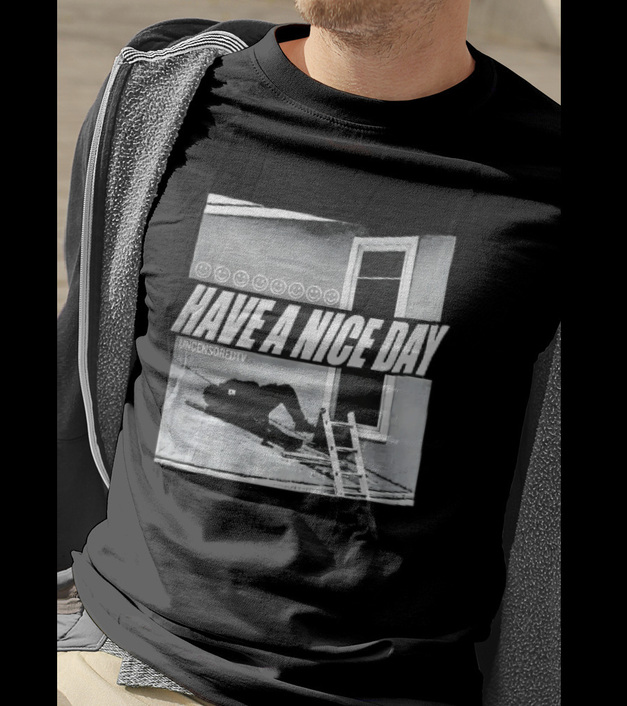 Have A Nice Day Uncensoredtv Smiley Faces Person Lying On Slanted Roof Ladder Monochrome T-Shirt