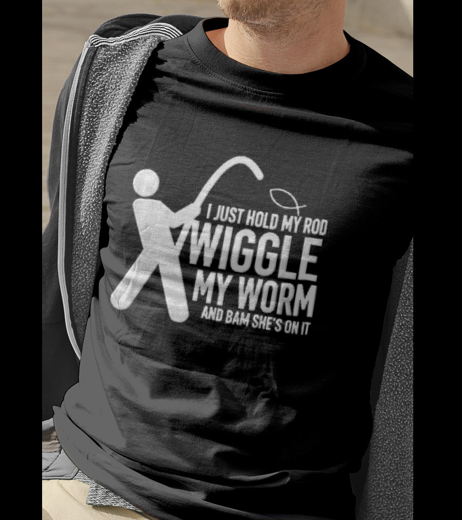 I Just Hold My Rod Wiggle My Worm Stick Figure Fisherman Line T-Shirt