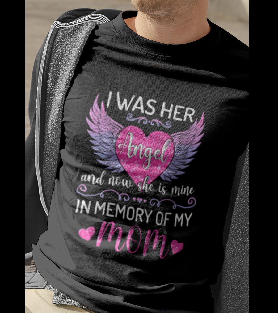 I Was Her Angel And Now She Is Mine In Memory Of My Mom Pink Wings Hearts T-Shirt
