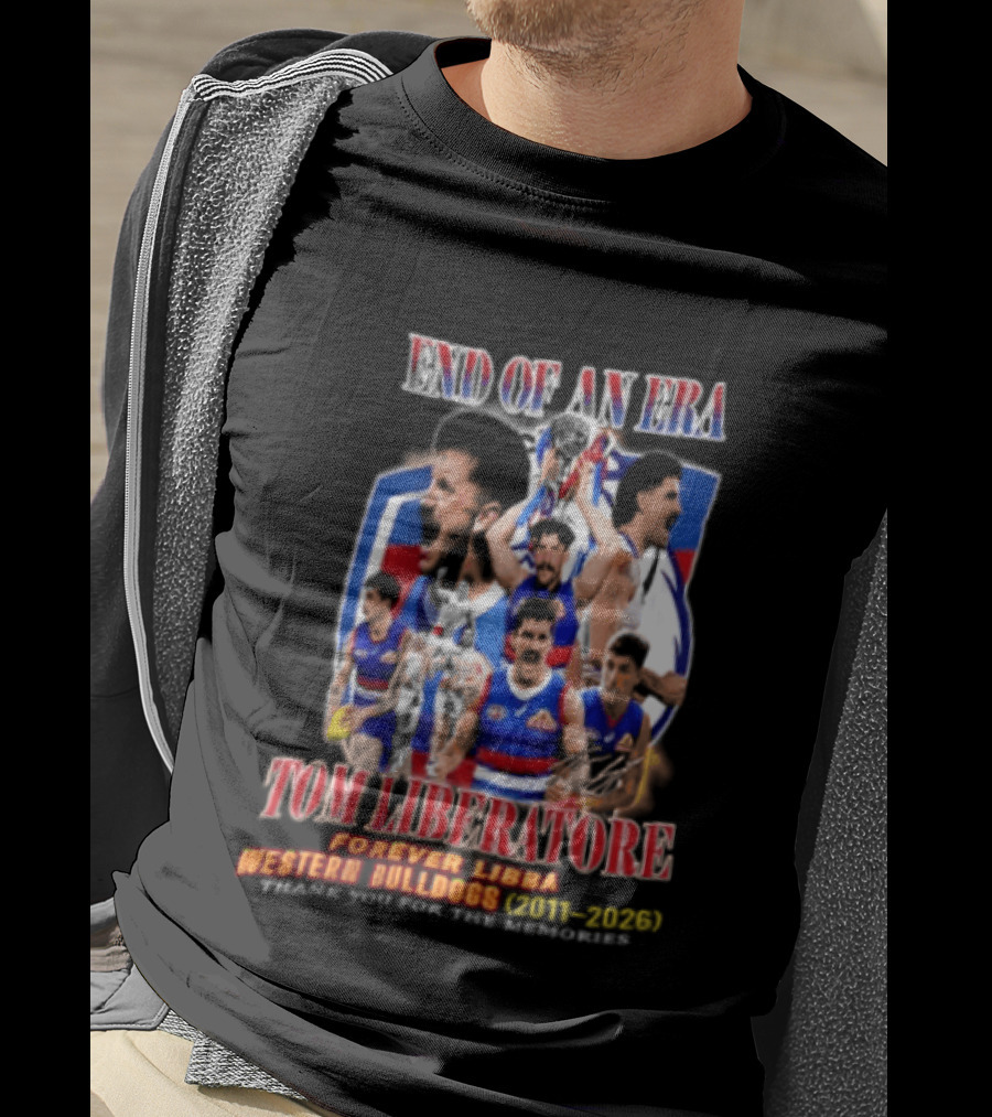End Of An Era Tom Liberatore Forever Libba Western Bulldogs 2011 2026 Thank You For The Memories T-Shirt