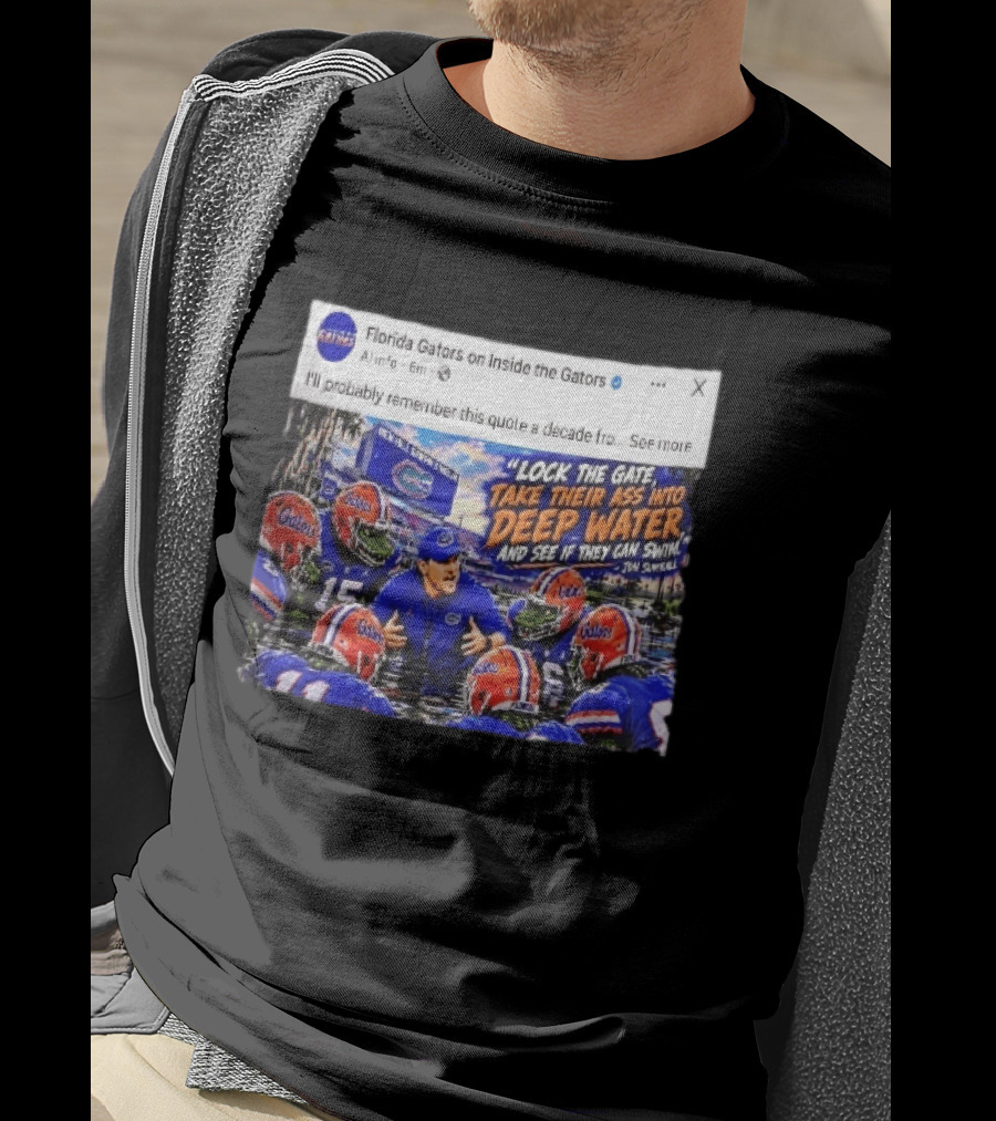 Florida Gators Lock The Gate Deep Water Quote Jon Sumrall T-Shirt