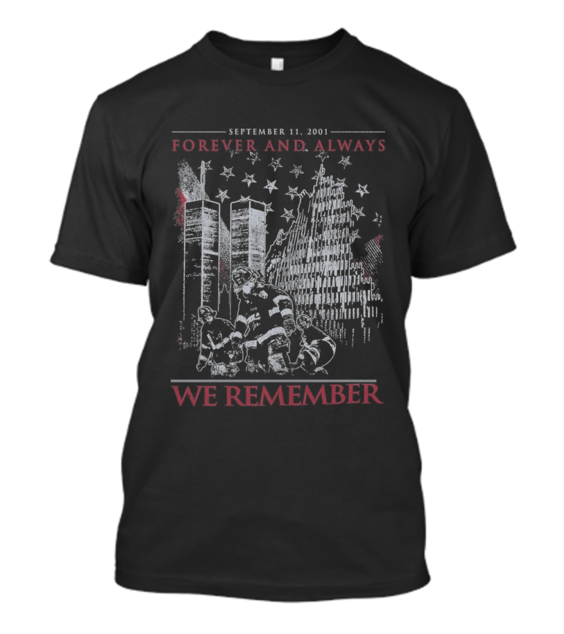 Forever And Always September 11 2001 We Remember Twin Towers Stars T-Shirt