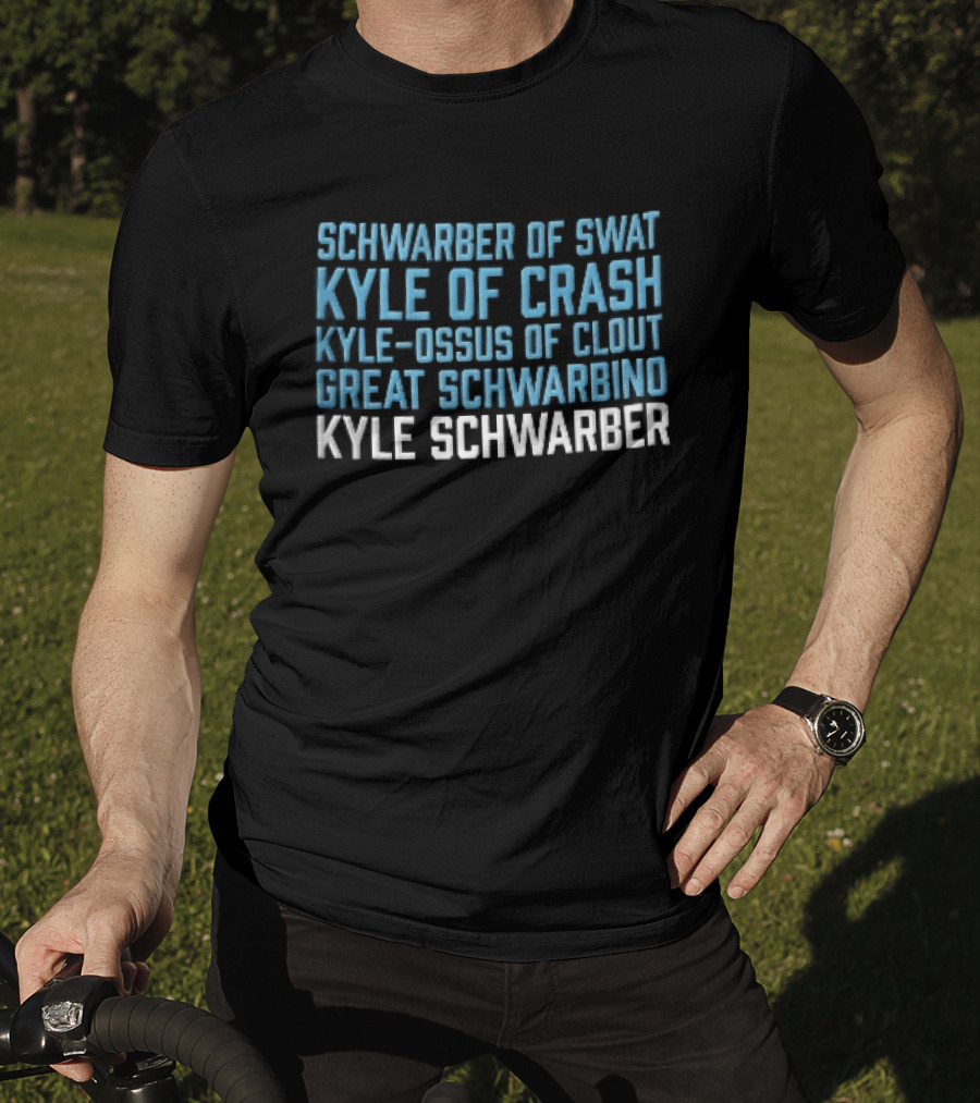 Kyle Schwarber Of Swat Kyle Of Crash Ossus Of Clout Great Schwarbino T-Shirt
