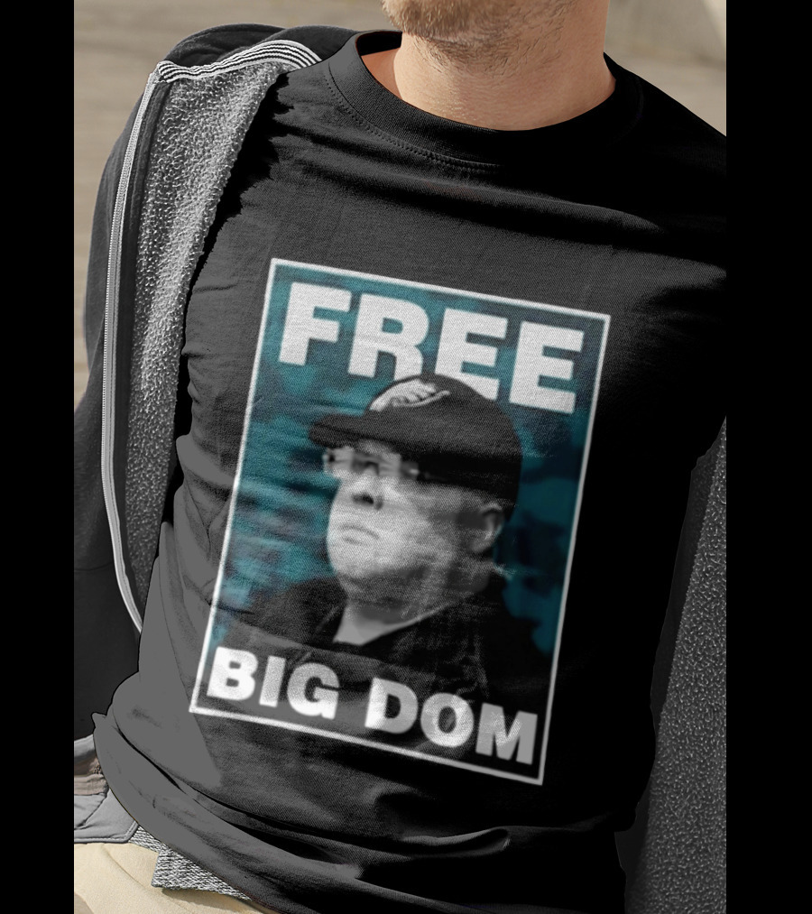Free Big Dom Philadelphia Eagles Head Of Security Dom DiSandro T-Shirt