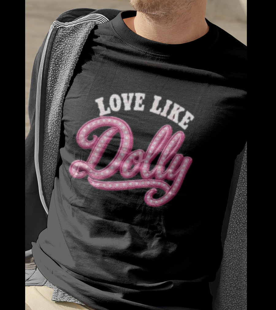 Love Like Dolly Pink Marquee Script Sign T-Shirt