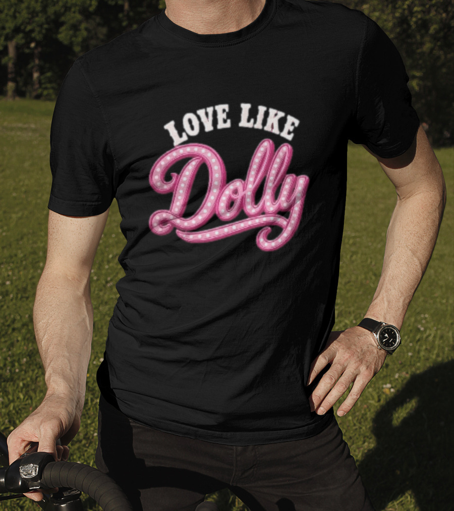 Love Like Dolly Pink Marquee Script Sign T-Shirt