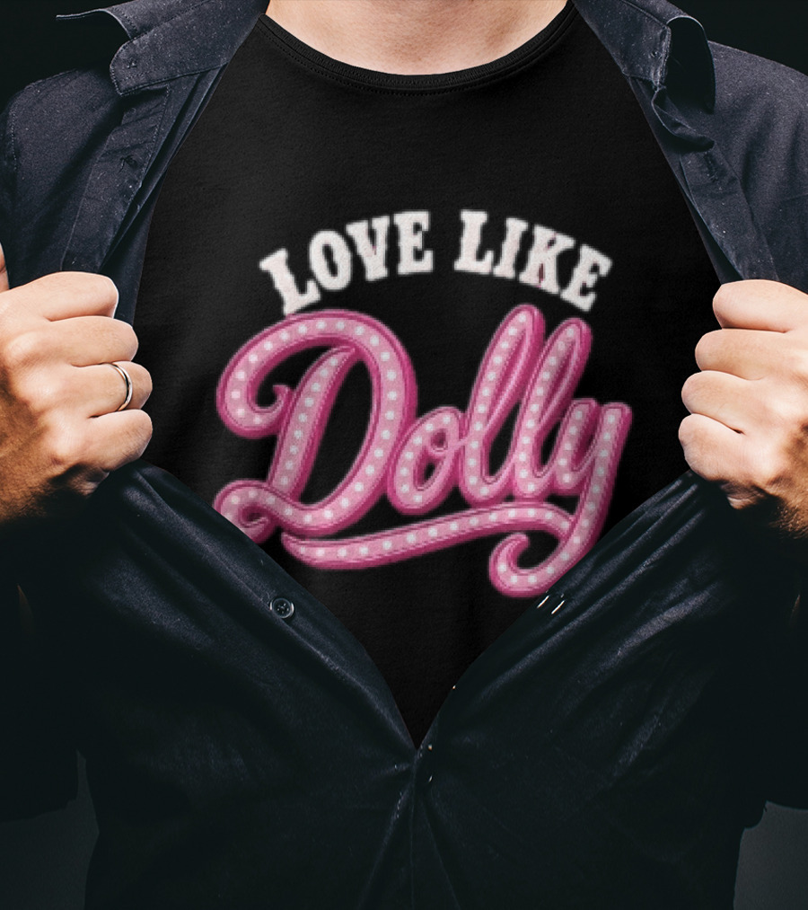 Love Like Dolly Pink Marquee Script Sign T-Shirt