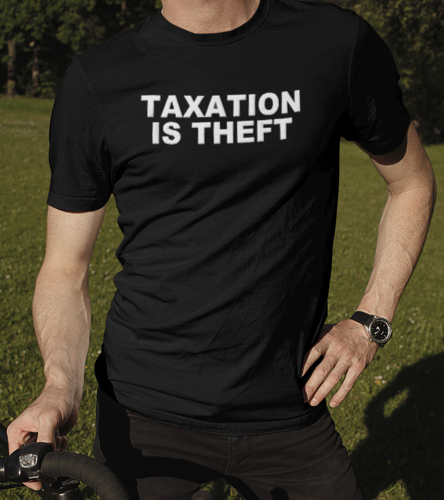 Taxation Is Theft Bold White Block Lettering T-Shirt
