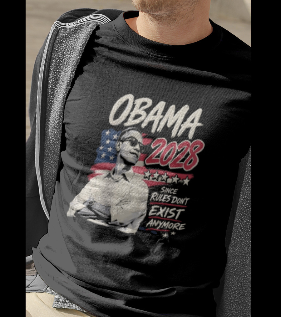 Obama 2028 Since Rules Dont Exist Anymore Barack Obama Flag T-Shirt