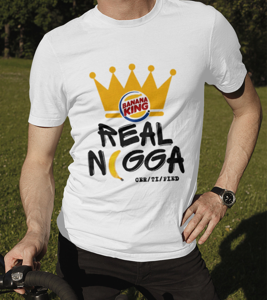 Banana King Crown Real Nigga 03/21/2019 T-Shirt