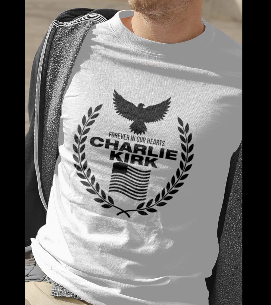 Forever In Our Hearts Charlie Kirk Eagle Laurel Wreath American Flag T-Shirt