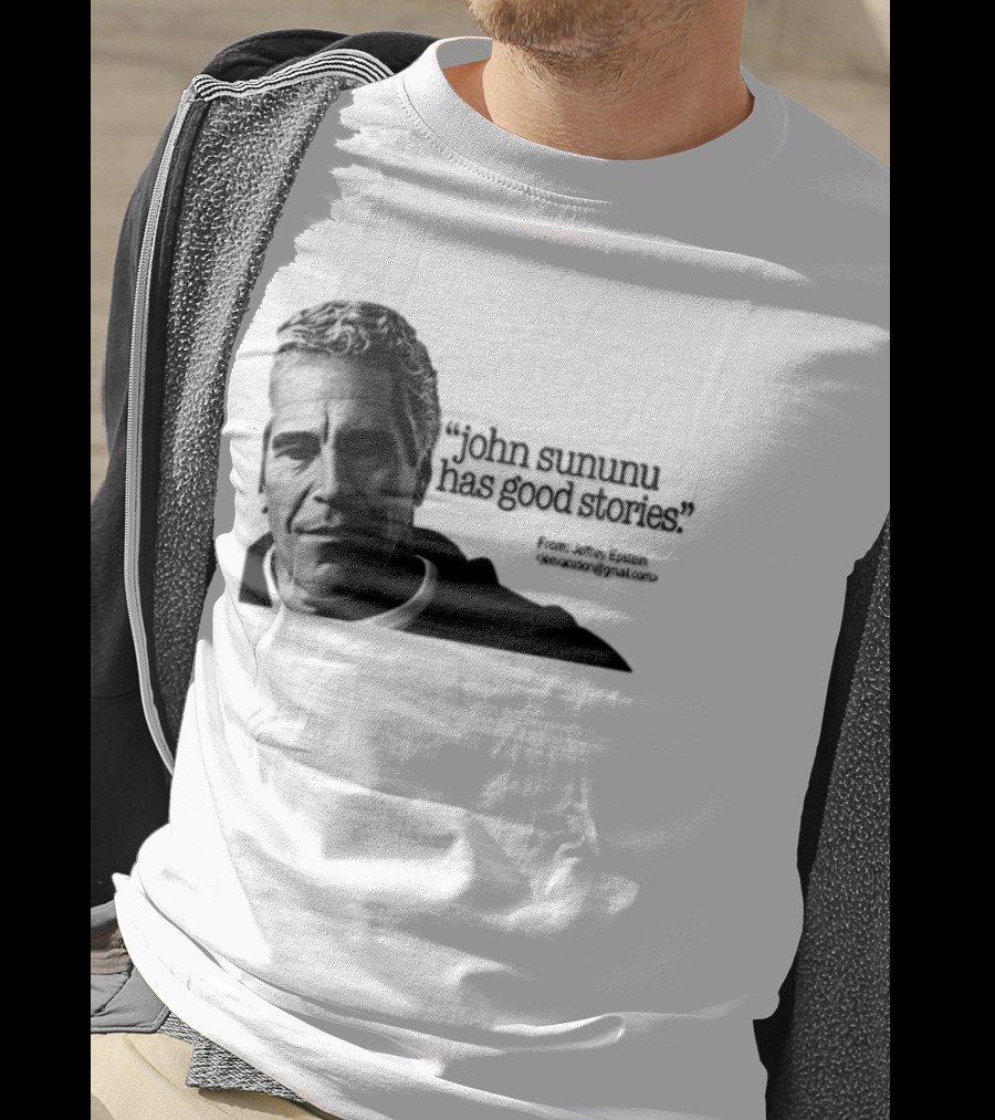 John Sununu Has Good Stories Quote From Jeffrey Epstein Image T-Shirt