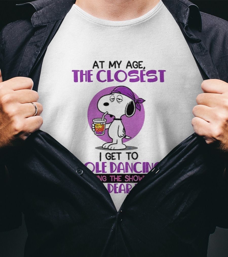 Snoopy At My Age The Closest I Get To Pole Dancing Gripping The Shower Bar T-Shirt