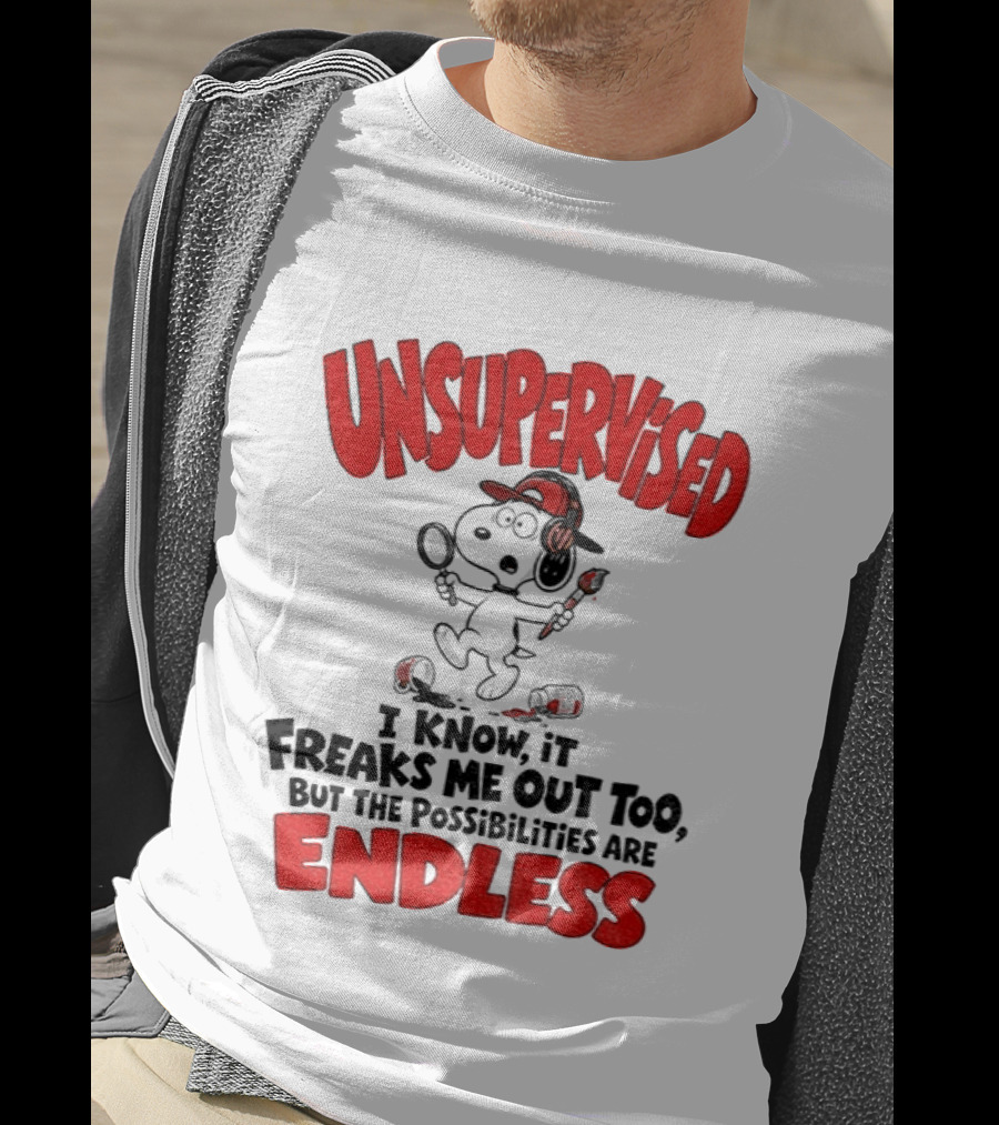 Snoopy Unsupervised I Know It Freaks Me Out Too But The Possibilities Are Endless T-Shirt