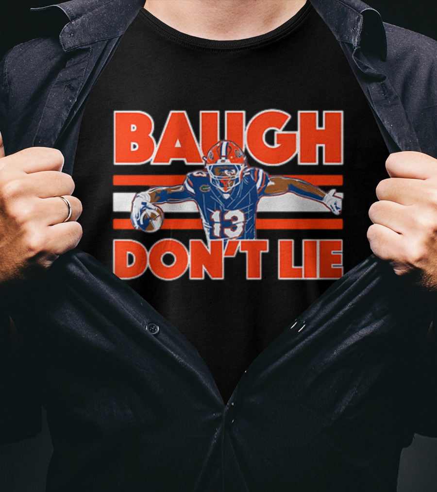 Baugh Don't Lie Football Player In Blue And Orange Uniform Holding Ball T-Shirt