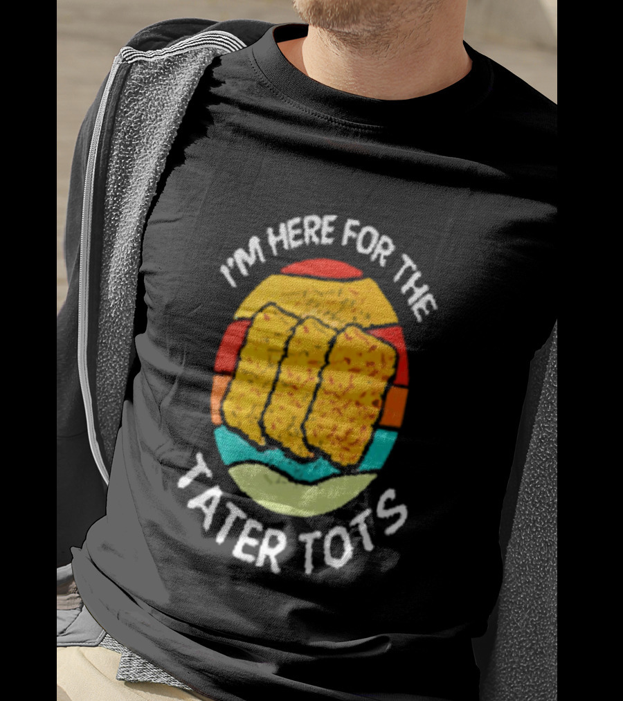 I'm Here For The Tater Tots Retro Food Lover T-Shirt