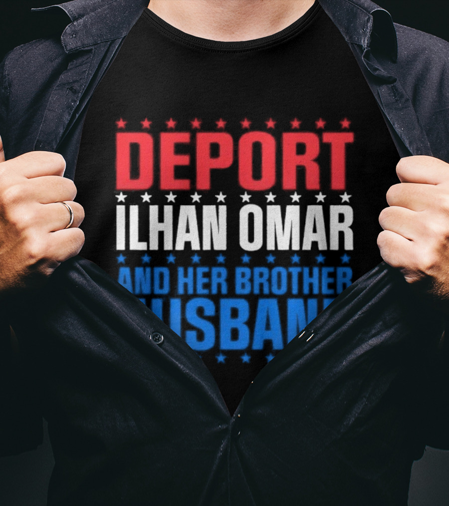 Deport Ilhan Omar And Her Brother Husband T-Shirt