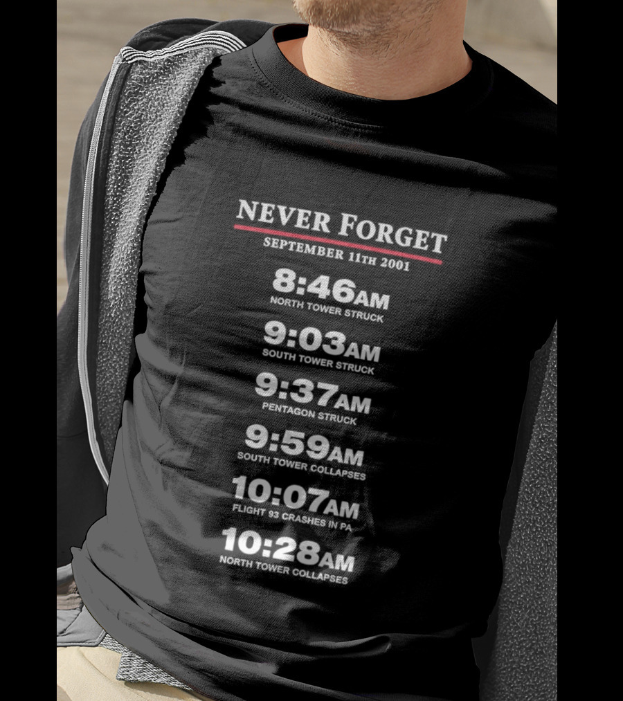 Never Forget September 11th 2001 Timeline Of Events T-Shirt