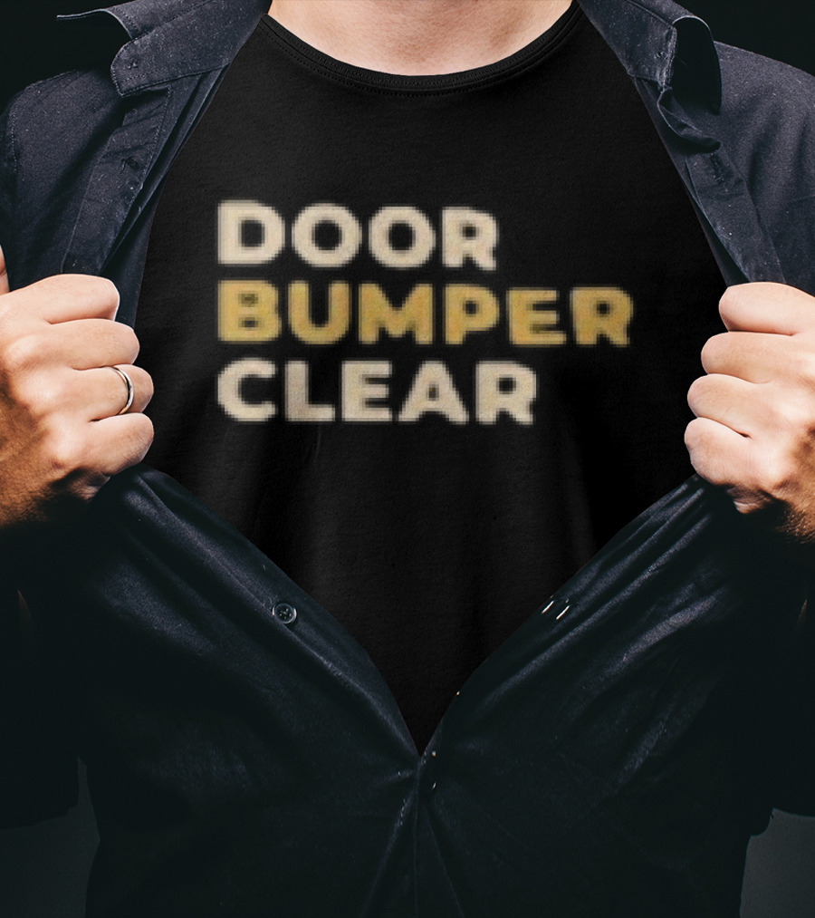 Door Bumper Clear Talk Dirty To Me Reaction Theater T-Shirt