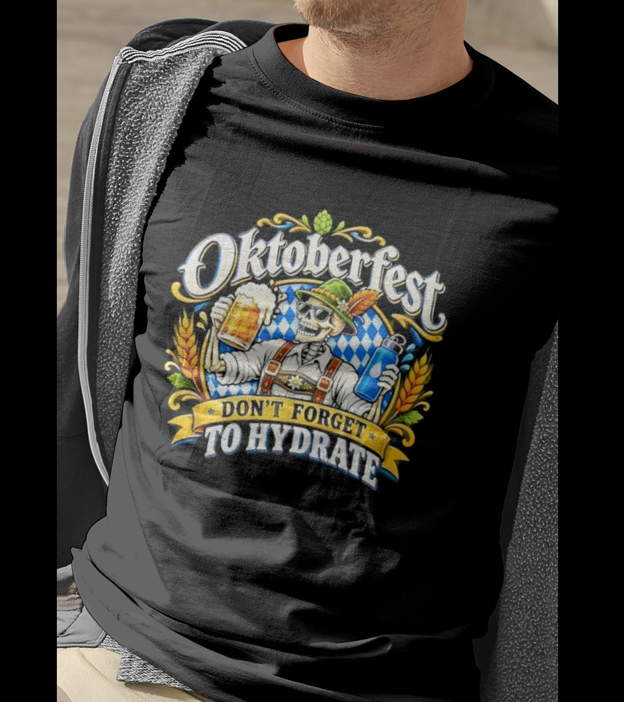 Oktoberfest Skeleton Don't Forget To Hydrate Beer Festival Bavarian Costume T-Shirt