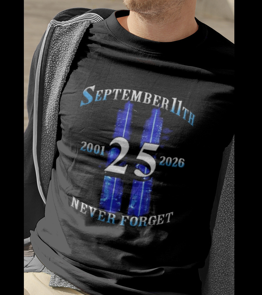 September 11th Never Forget 2001 2026 25 Twin Towers Glowing Blue Sky T-Shirt