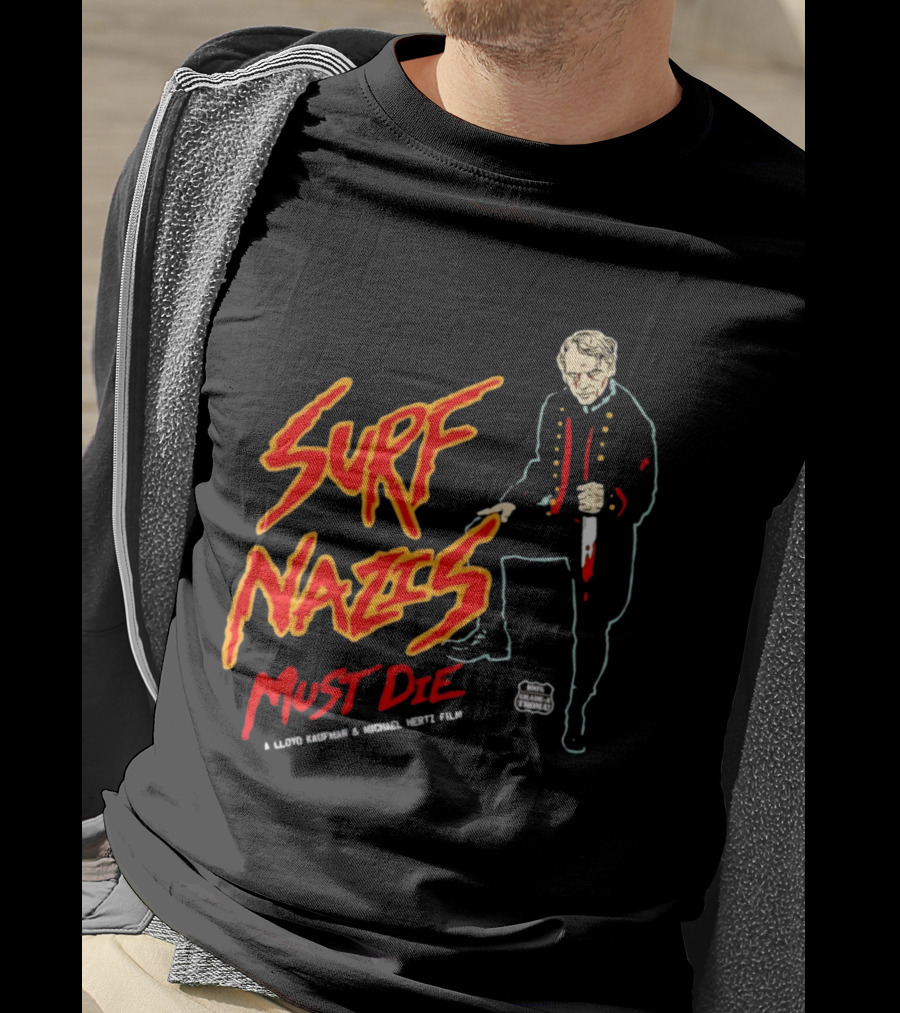 Surf Nazis Must Die Lloyd Kaufman Michael Hertz Film Cult T-Shirt