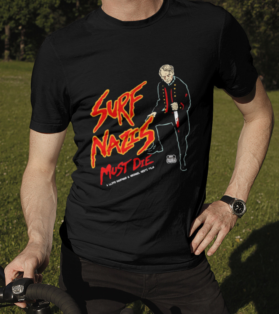 Surf Nazis Must Die Lloyd Kaufman Michael Hertz Film Cult T-Shirt