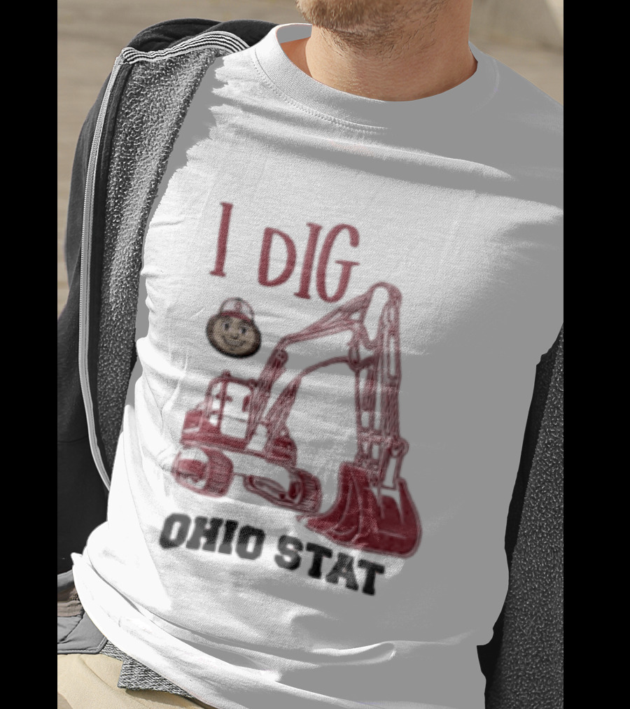 I Dig Ohio State Excavator Buckeye Construction Fan T-Shirt