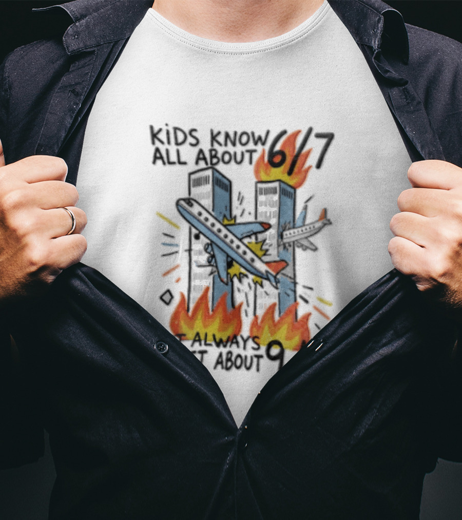 Know All About 6 7 But Always Forget About 9 11 World Trade Center T-Shirt