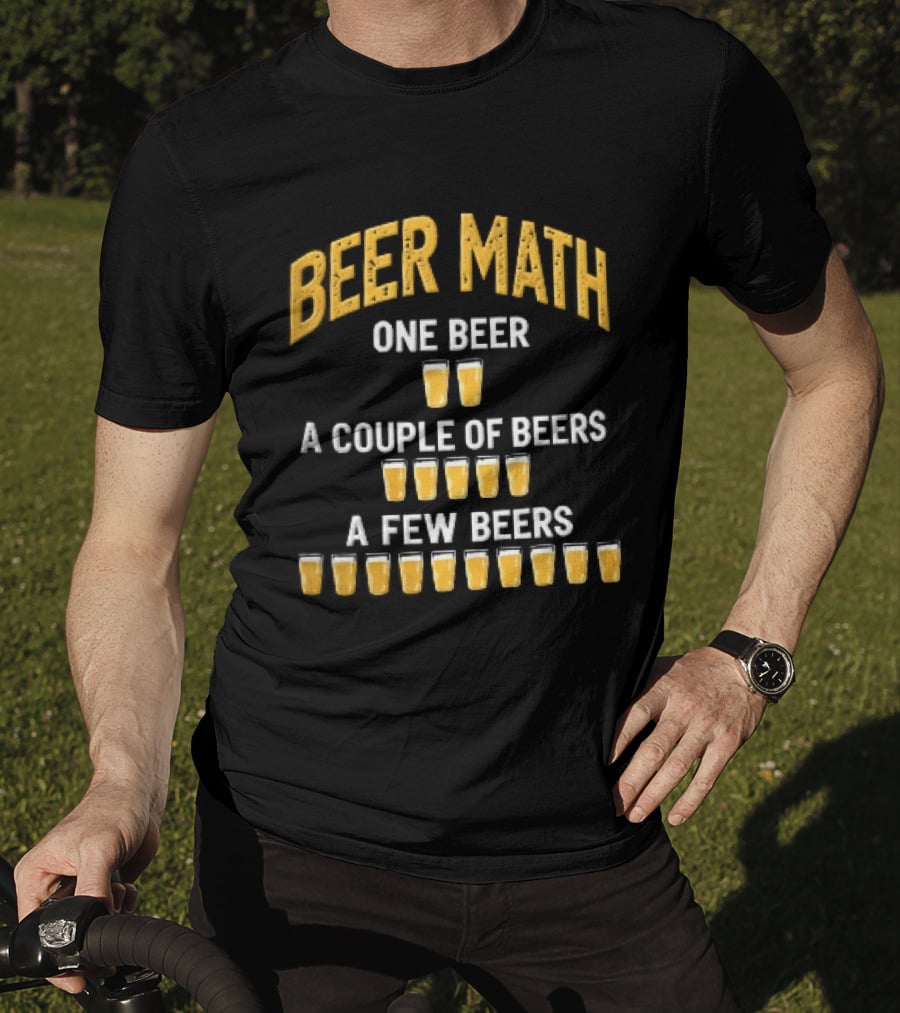 Beer Math One Beer Couple Beers Few Beers Yellow Pint Glasses Distressed T-Shirt