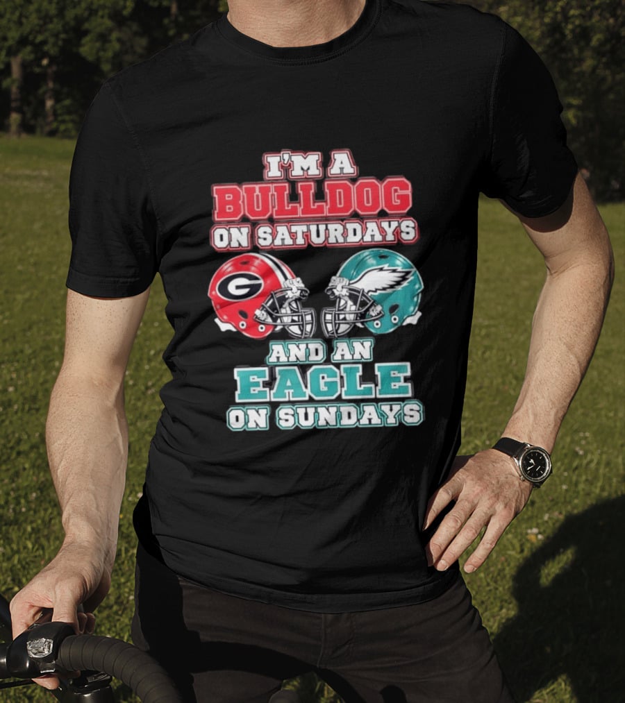 I'm A Bulldog On Saturdays Georgia Eagles Sundays T-Shirt