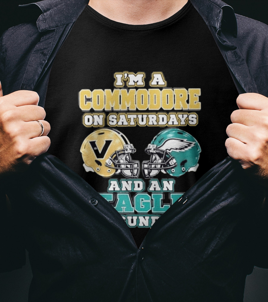 I'm A Commodore On Saturdays And An Eagle On Sundays Football Fan Pride T-Shirt