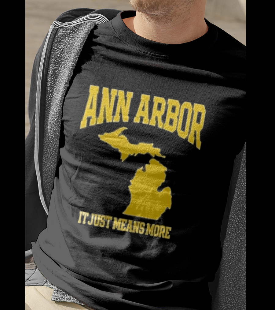 Ann Arbor Michigan It Just Means More Yellow Text Map T-Shirt