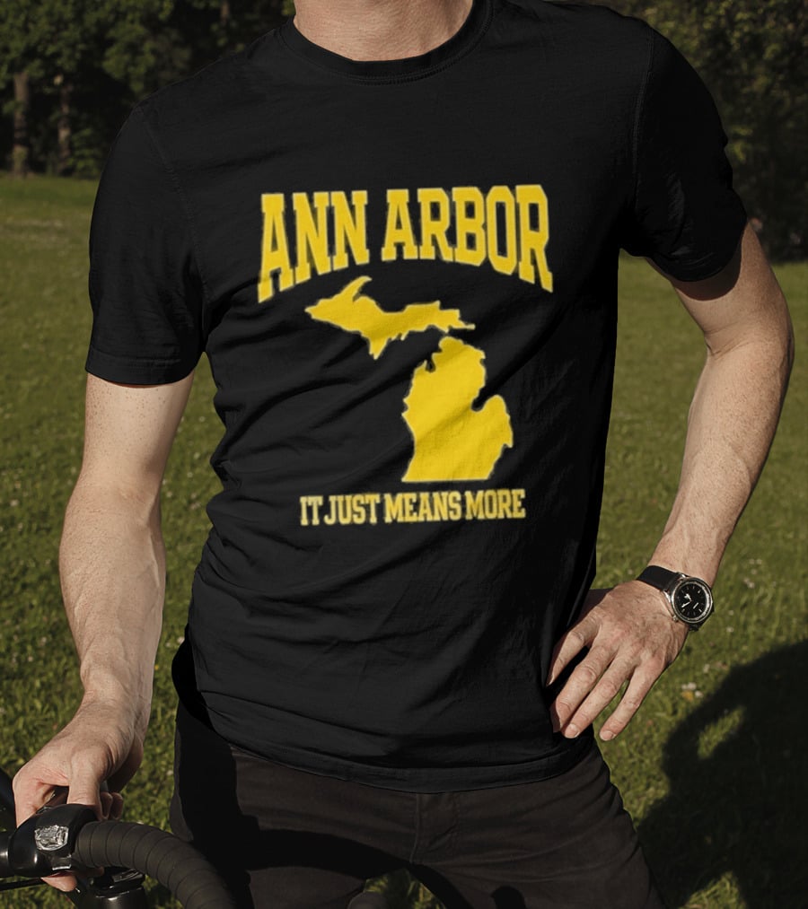 Ann Arbor Michigan It Just Means More Yellow Text Map T-Shirt