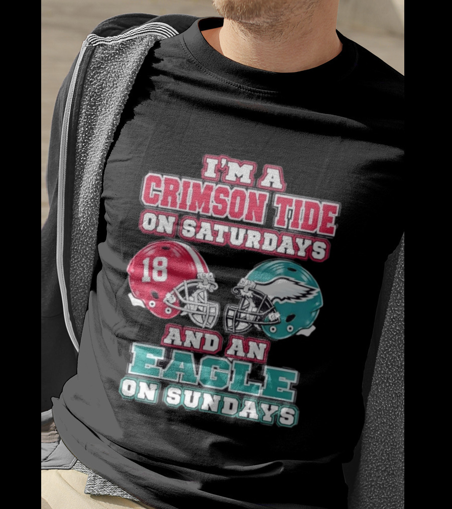 I'm A Crimson Tide On Saturdays And An Eagle On Sundays T-Shirt
