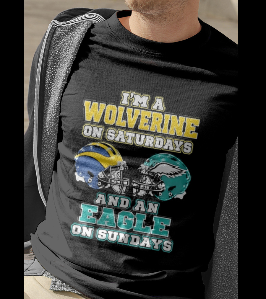 I'm A Wolverine On Saturdays And An Eagle On Sundays Football Spirit T-Shirt