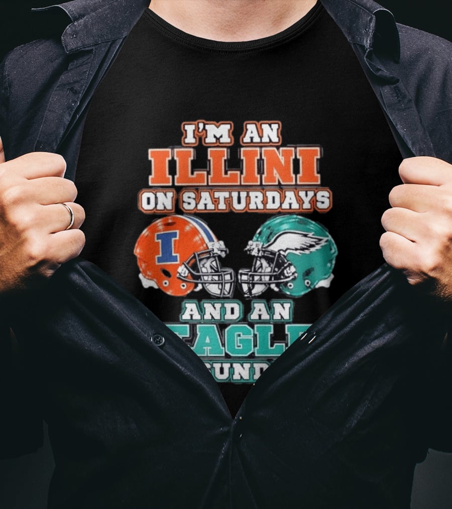 I'm An Illini On Saturdays And An Eagle On Sundays Football Helmets T-Shirt