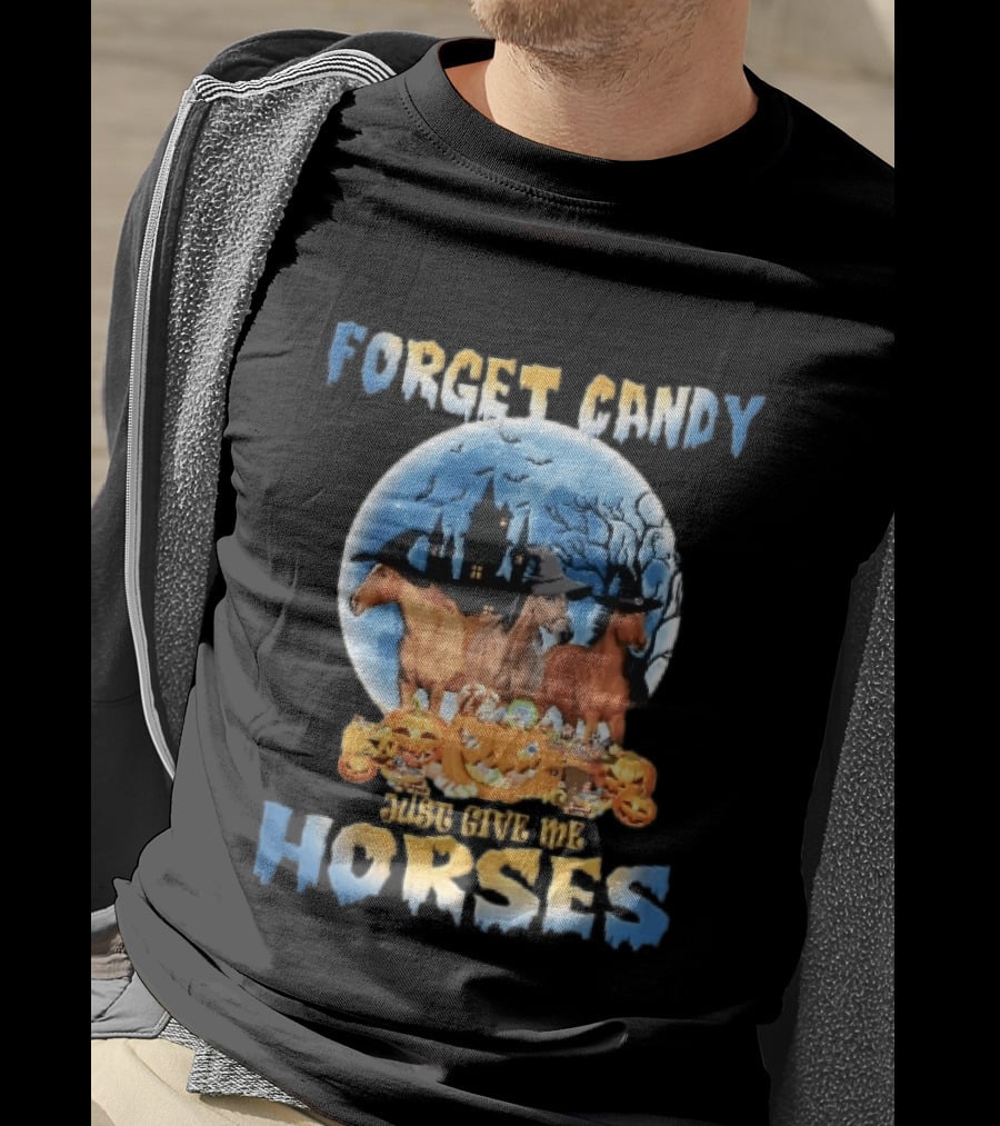 Forget Candy Just Give Me Horses Witch Hats Full Moon Haunted Castle Pumpkins T-Shirt