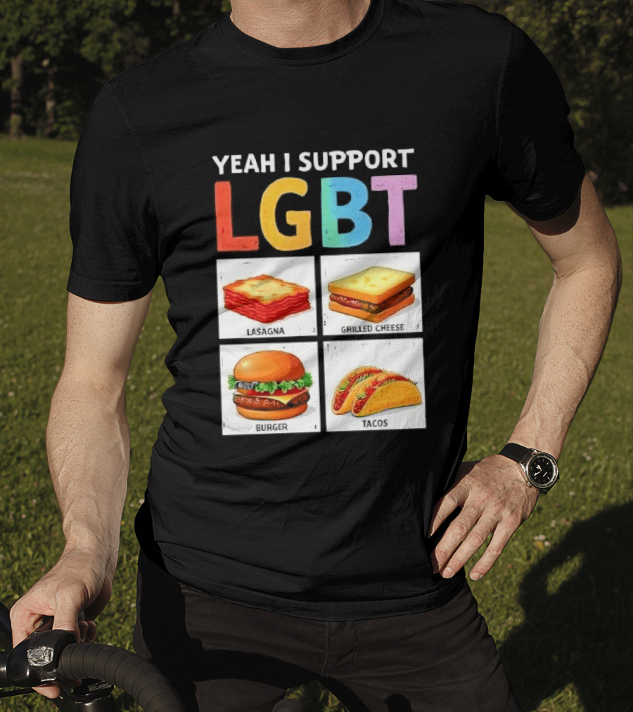 Yeah I Support LGBT Lasagna Grilled Cheese Burger Tacos T-Shirt