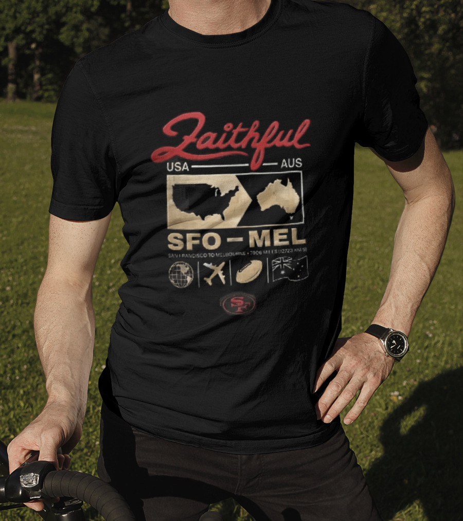 San Francisco 49ers Faithful SFO MEL USA AUS 7906 Miles Globe Plane Football Flag T-Shirt