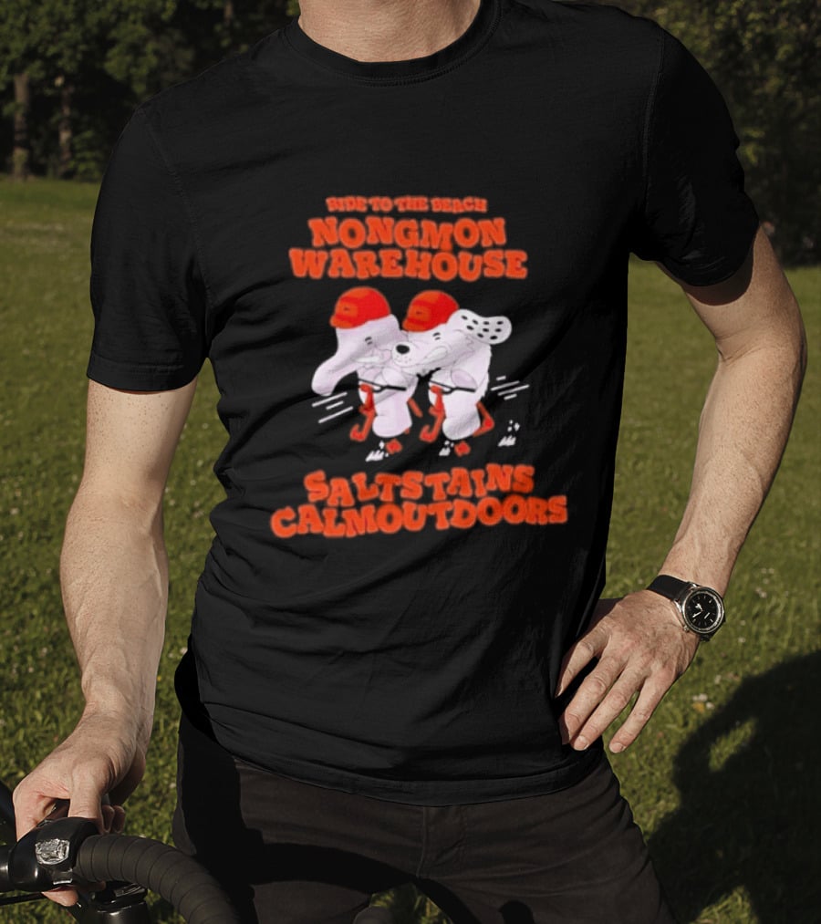 Ride To The Beach Nongmon Warehouse Saltstains Calmoutdoors T-Shirt