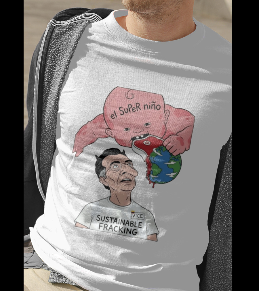 El Super Niño VICE Sustainable Fracking Political Cartoon Earth T-Shirt