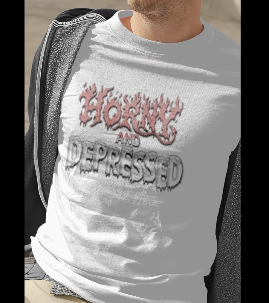 Horny And Depressed Flame Text Mood Expression T-Shirt