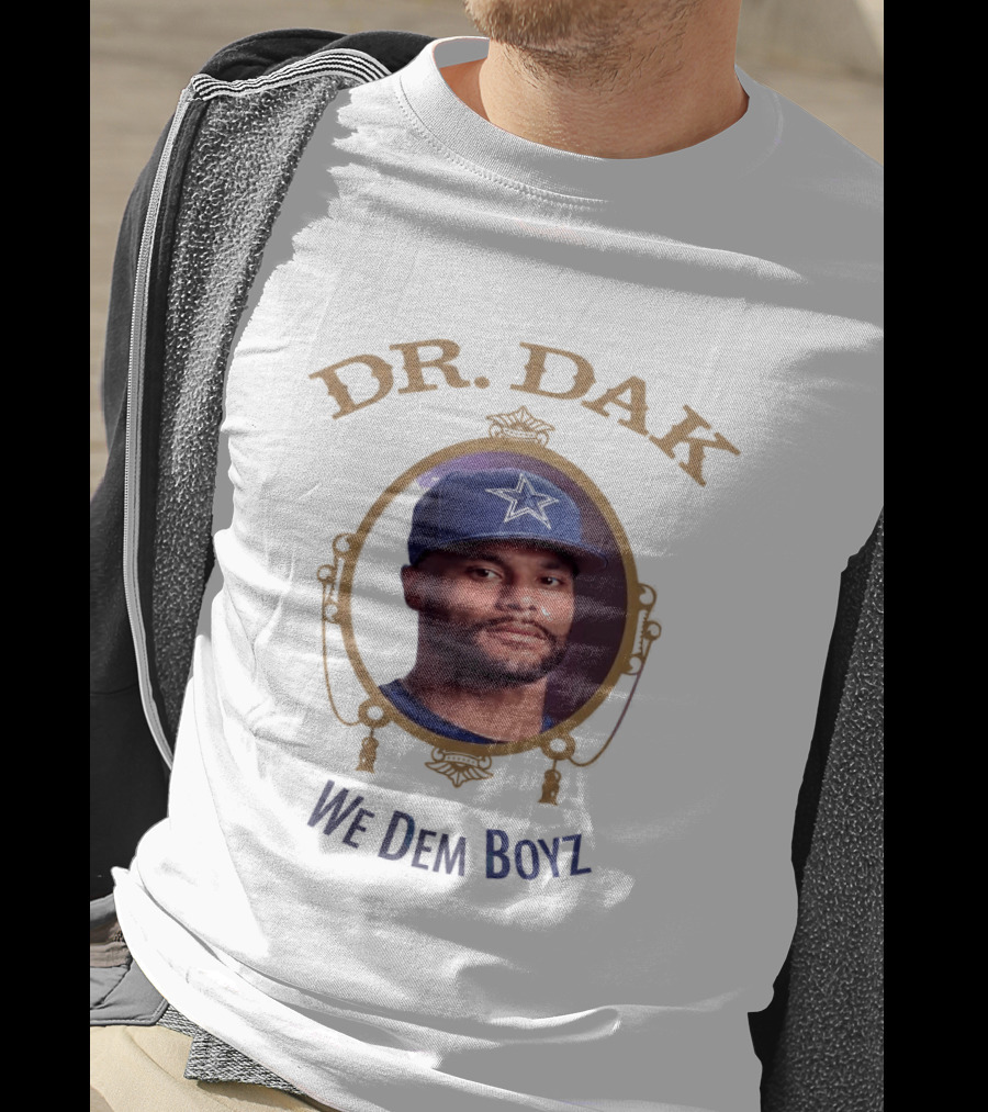 Dr. Dak We Dem Boyz Dallas Cowboys Dak Prescott T-Shirt