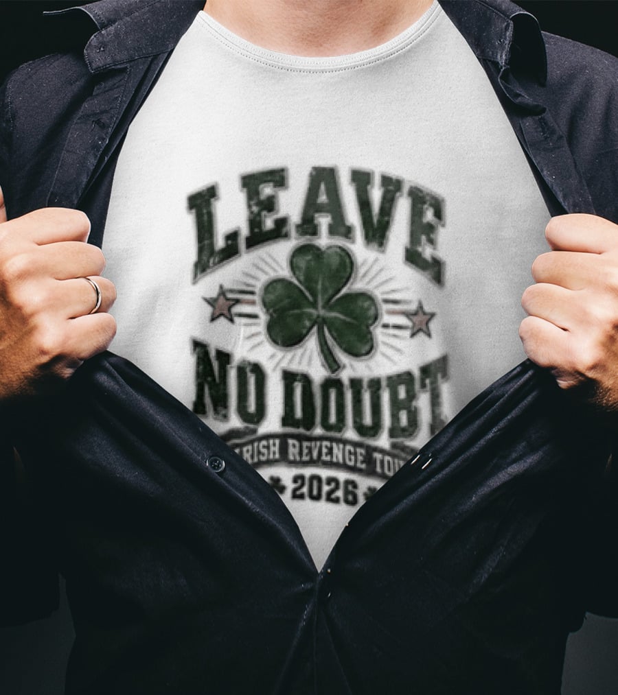 Leave No Doubt Shamrock Football Irish Revenge Tour 2026 T-Shirt