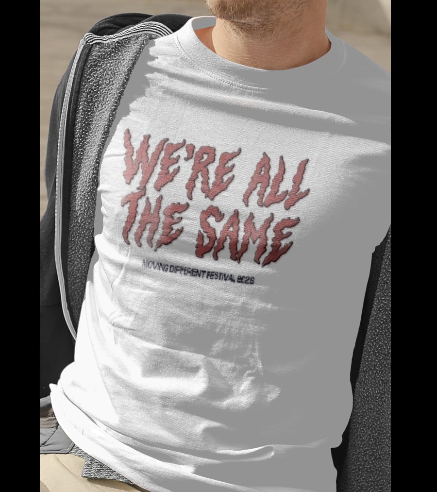 We're All The Same Wavy Flame Moving Different Festival 2026 T-Shirt
