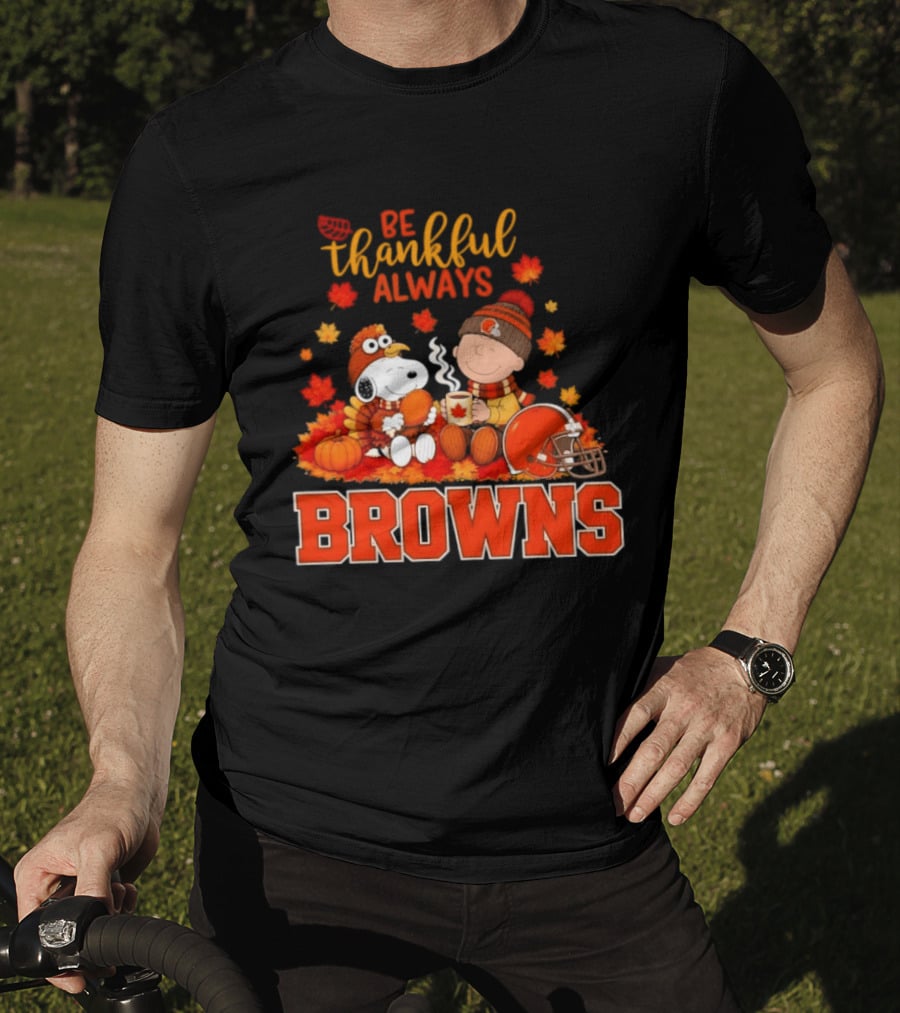 Be Thankful Always Snoopy Charlie Brown Cleveland Browns Autumn Fans T-Shirt